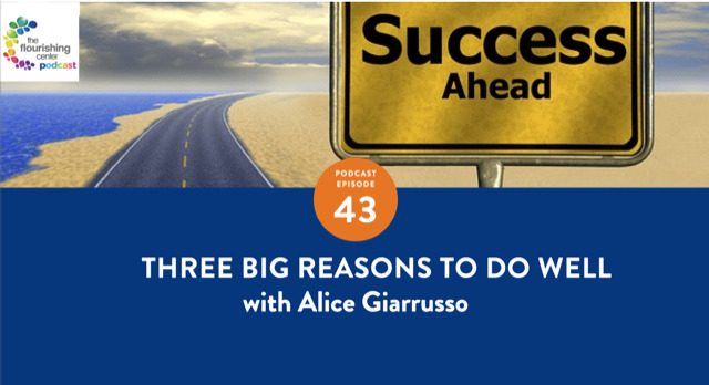 Three Big Reasons to Do Well with Alice Giarrusso on Flourishing Center Podcast with Emiliya Zhivotovskaya