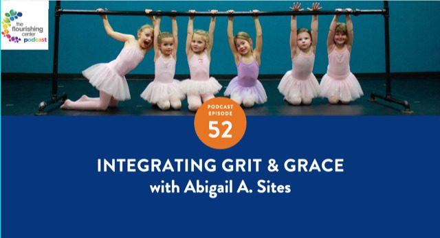 Ep 52: Integrating Grit and Grace on The Flourishing Center Podcast with Emiliya Zhivotovskaya