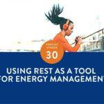 The Flourishing Center Podcast with Emiliyia Zhivotovskaya – Episode 30: "Using Rest as a Tool for Energy Management " Life Hacks, Science and How People Put Positive Psychology into Practice