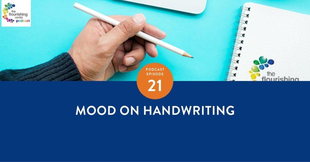The Flourishing Center Podcast with Emiliyia Zhivotovskaya – Episode 21: "Mood on Handwriting " Life Hacks, Science and How People Put Positive Psychology into Practice
