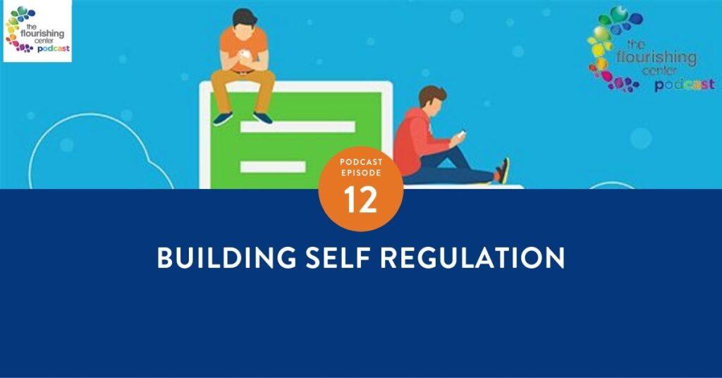 The Flourishing Center Podcast with Emiliyia Zhivotovskaya – Episode 12: "Building Self Regulation " Life Hacks, Science and How People Put Positive Psychology into Practice