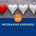 The Flourishing Center Podcast with Emiliyia Zhivotovskaya – Episode 09: "Increasing Kindness " Life Hacks, Science and How People Put Positive Psychology into Practice