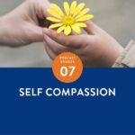 The Flourishing Center Podcast with Emiliyia Zhivotovskaya – Episode 07: "Self Compassion " Life Hacks, Science and How People Put Positive Psychology into Practice