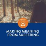 The Flourishing Center Podcast with Emiliyia Zhivotovskaya – Episode 25: "Making Meaning from Suffering " Life Hacks, Science and How People Put Positive Psychology into Practice