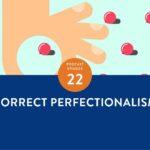 The Flourishing Center Podcast with Emiliyia Zhivotovskaya – Episode 22: "Correct Perfectionalism " Life Hacks, Science and How People Put Positive Psychology into Practice
